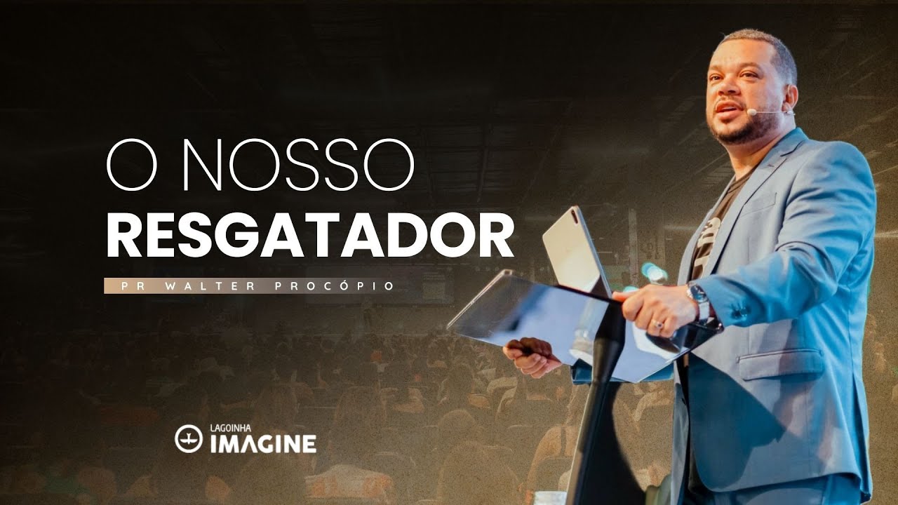 O NOSSO RESGATADOR | RUTE 3 | PR. WALTER PROCÓPIO | LAGOINHA UBERLANDIA