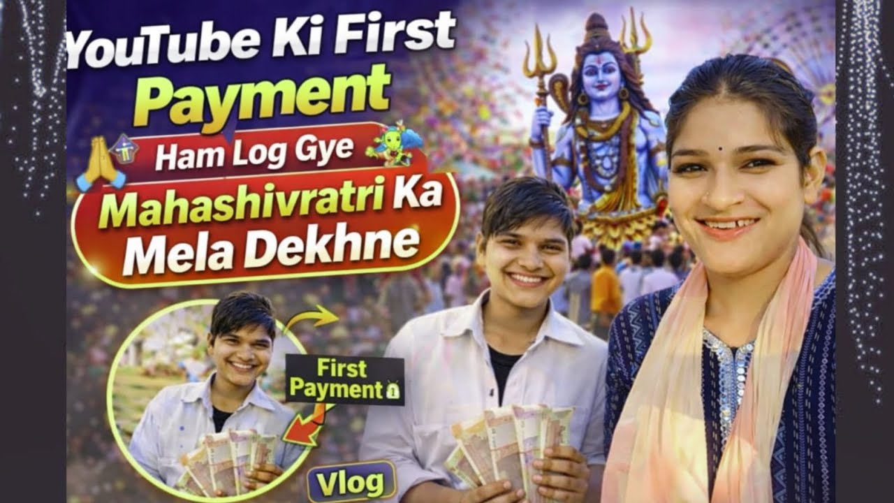 👉 First YouTube Payment on Mahashivratri 🙏 | Mela Vlog | Blessings of Bholenath
