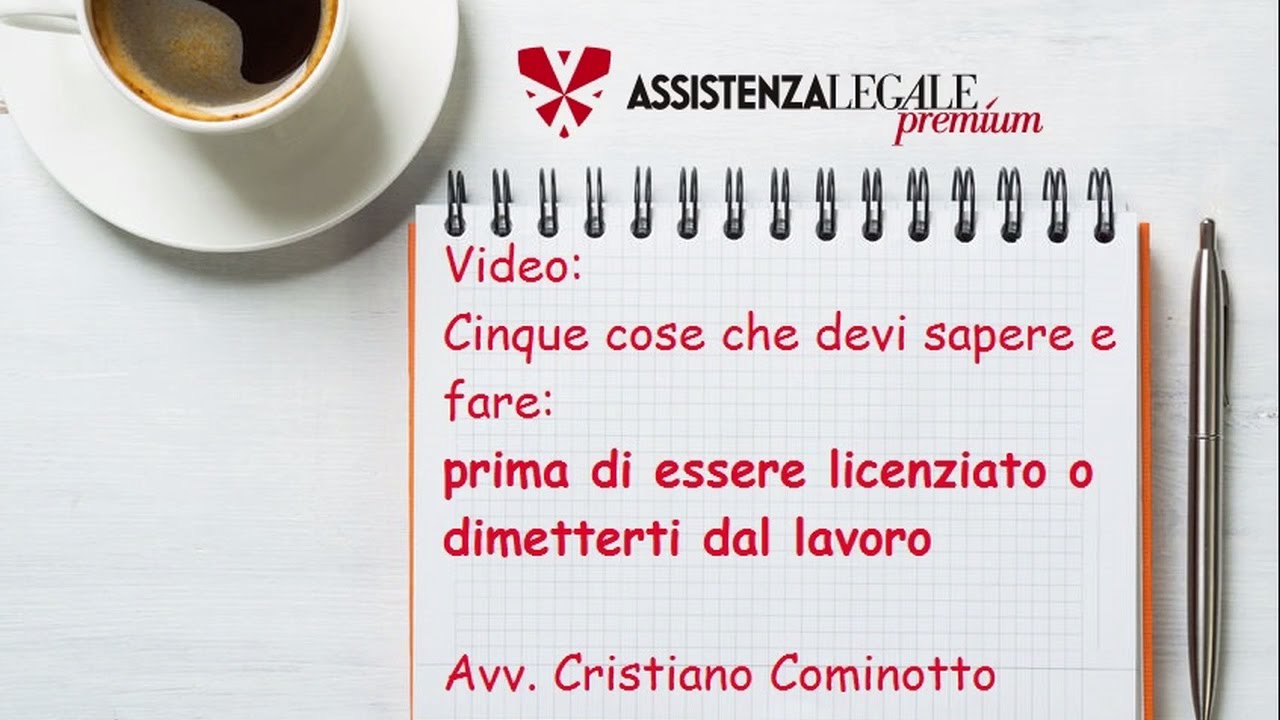 Licenziamento o dimissioni? Hai problemi sul lavoro? Ecco cinque cose che devi assolutamente sapere!