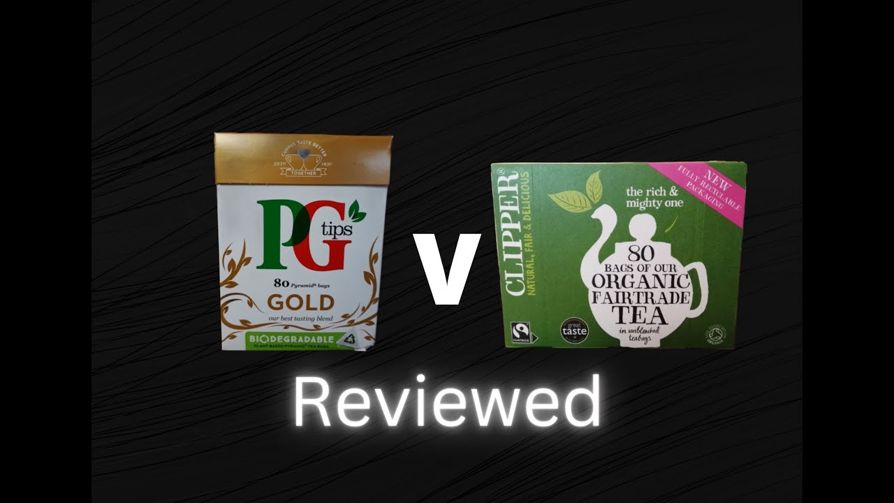 The Review S01 E48  PG Tips Gold V Clipper Fairtrade Organic Tea