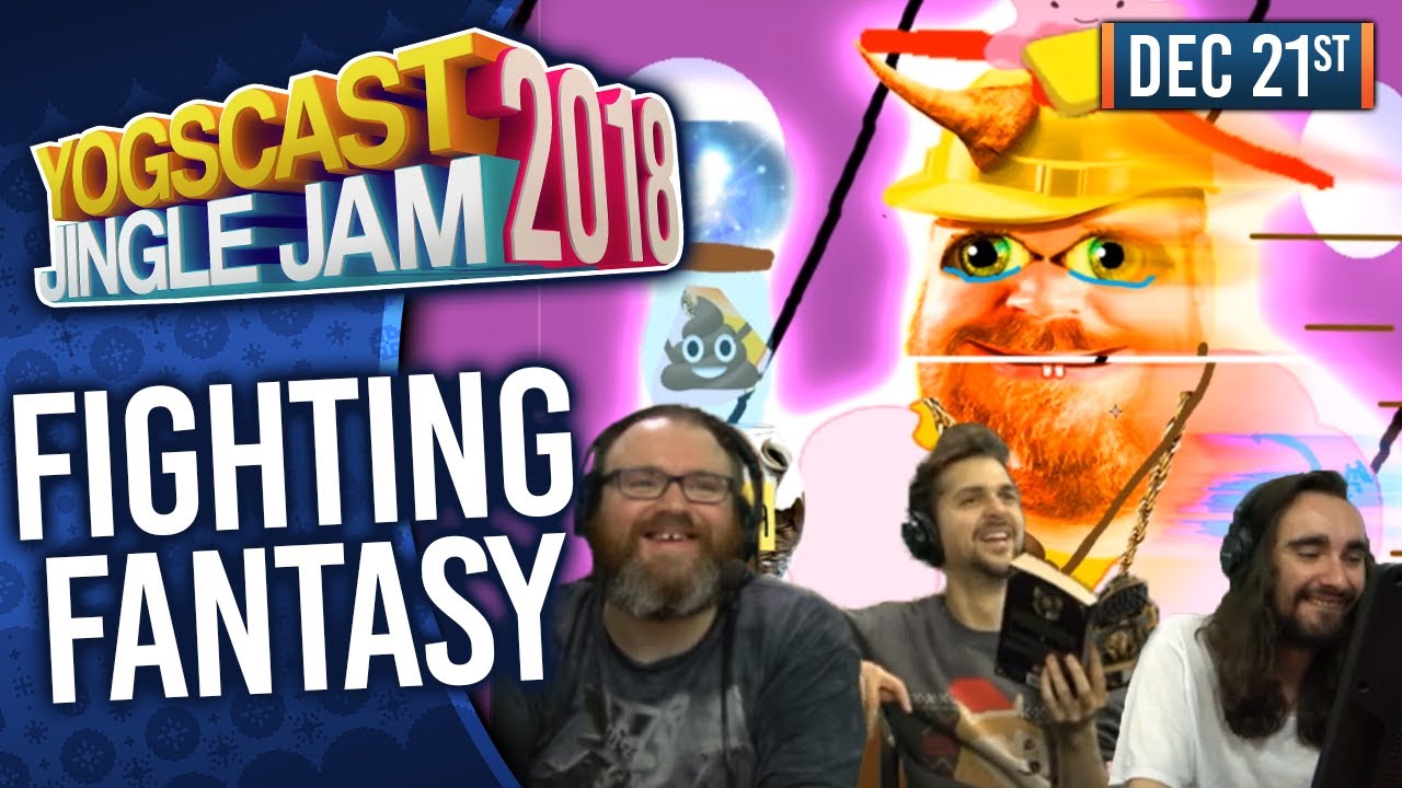 FIGHTING FANTASY! - YOGSCAST JINGLE JAM! - 21st December 2018