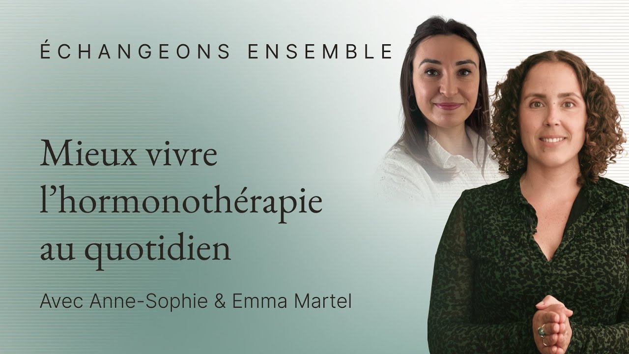 Échangeons ensemble - Mieux vivre l’hormonothérapie au quotidien