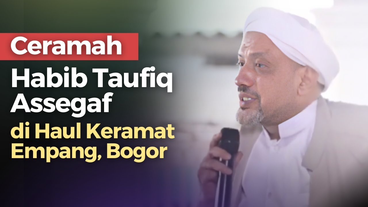 Ceramah Habib Taufiq Assegaf di HAUL Keramat Empang Bogor, 2024 | Nabawi TV