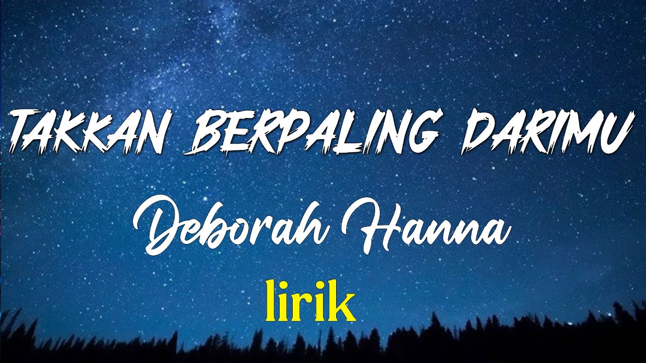 Deborah Hanna - Takkan Berpaling DariMu | Official lirik Video