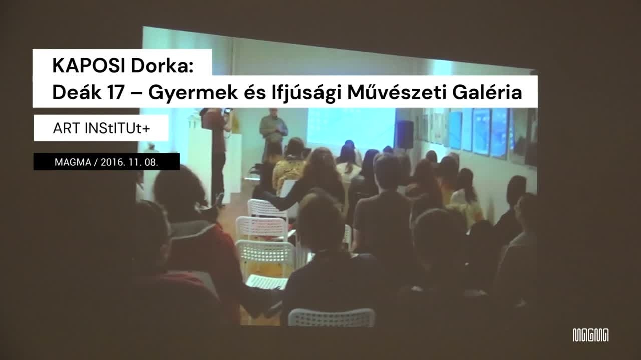 KAPOSI Dorka: Deák 17 - Gyermek és Ifjúsági Művészeti Galéria