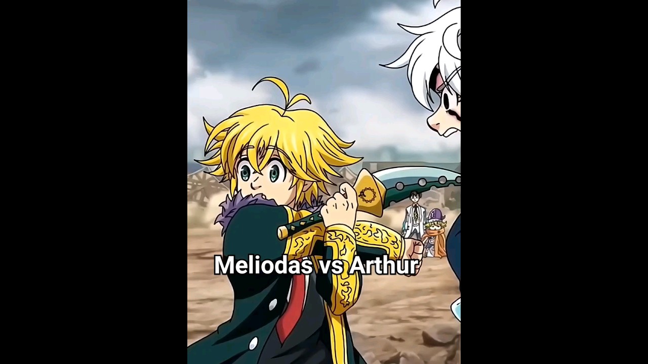Meliodas vs Arthur #sevendeadlysins #anime #fourknightsoftheapocalypse #animeedit