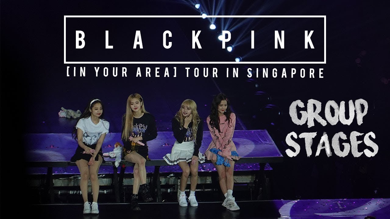 190215 BLACKPINK 블랙핑크 [IN YOUR AREA] TOUR in Singapore Fancam 직캠 || Group Stages