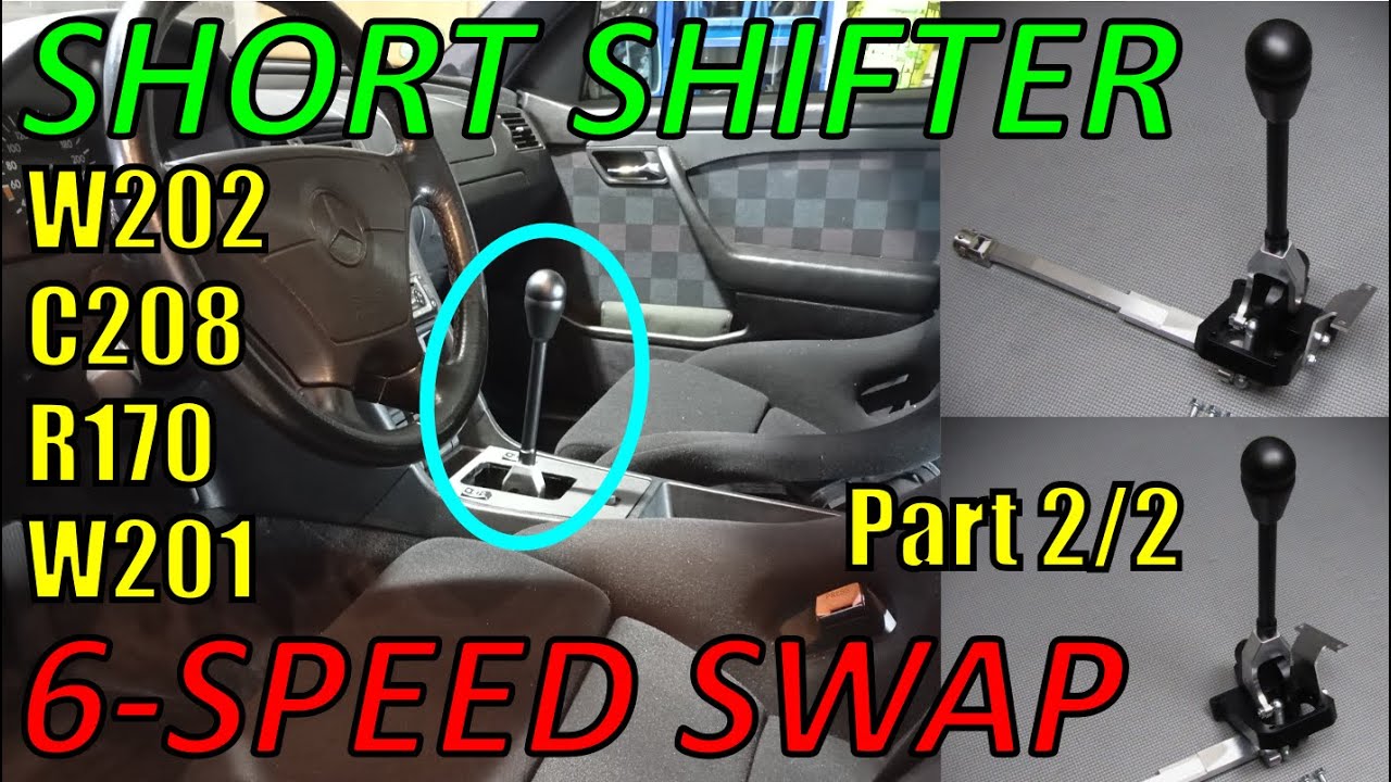 Mercedes W202 Short Shifter for 6-Speed Gearbox Swap Part 2/2 (C208 CLK, W201 190e, W124, R170 SLK)