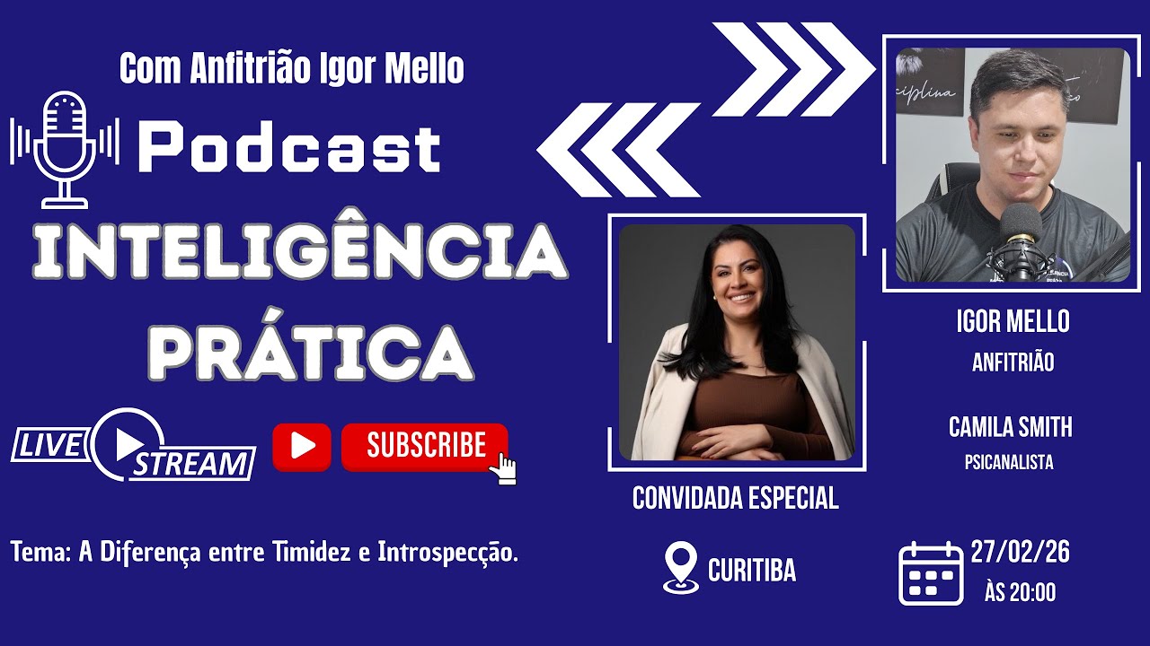 #Inteligência #Prática- Ep82 - Camila Shmith - A Diferença entre Timidez e Introspecção - 27/02/26