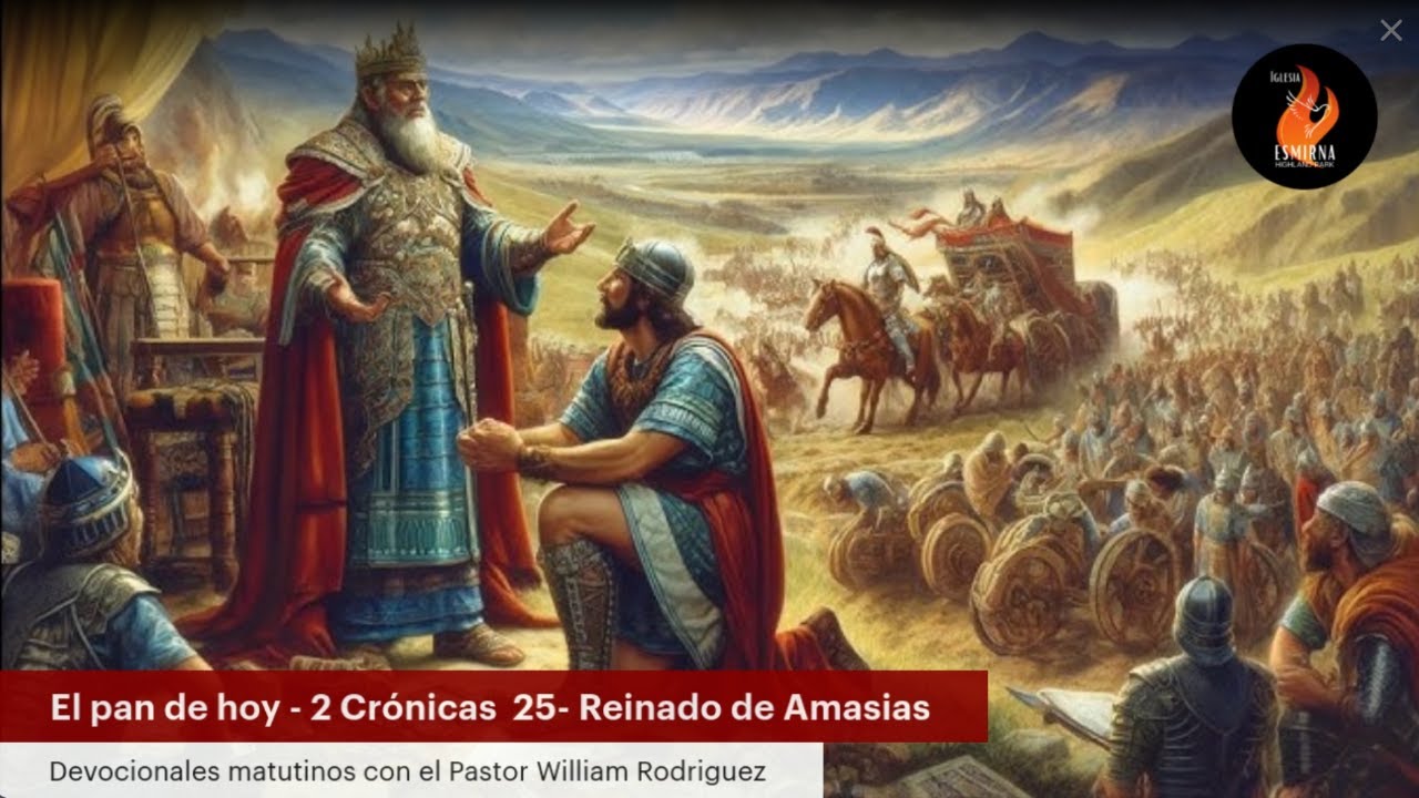 El pan de hoy - Repaso de 2 Crónicas 25 - El Rey Amazias