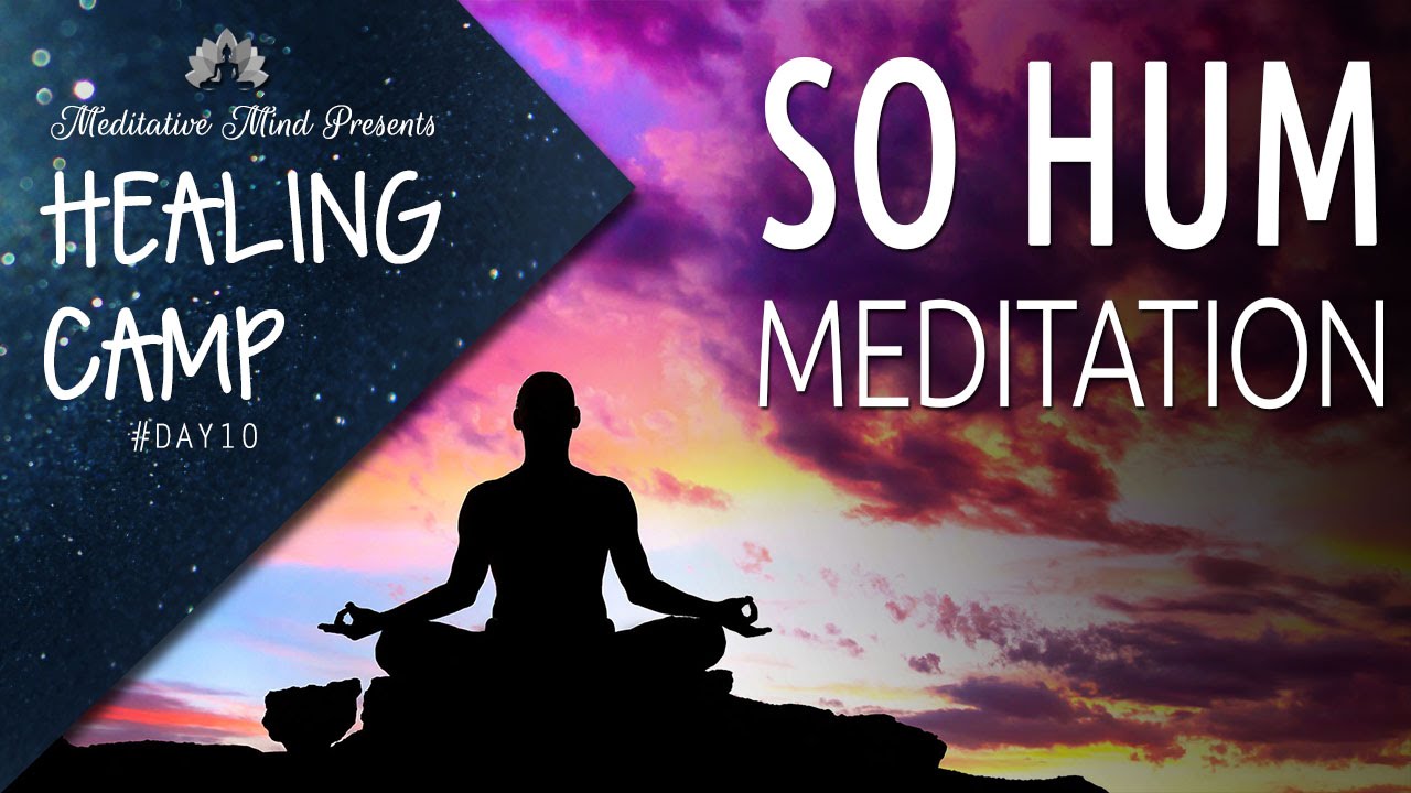 SO HUM Mantra | Guided Meditation | Healing Camp 2016 | Day #10