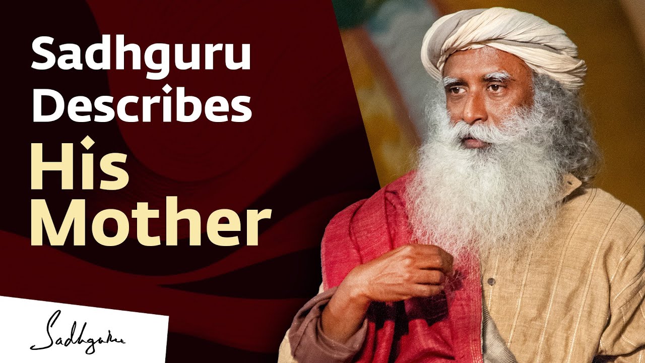 Sadhguru Describes His Mother