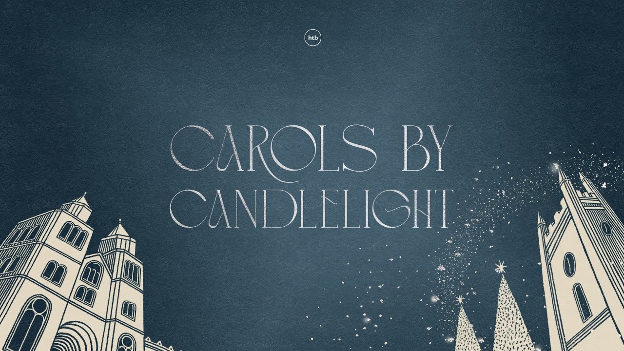 Carols by Candlelight 2024 | HTB Livestream