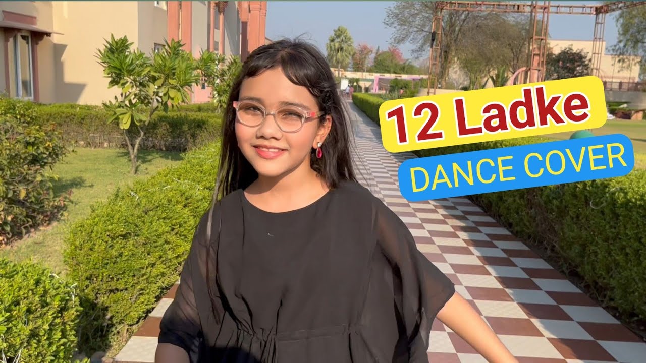 12 Ladke Song | Dance | Abhigyaa Jain Dance | Tony Kakkar | Neha Kakkar | 12 Ladke