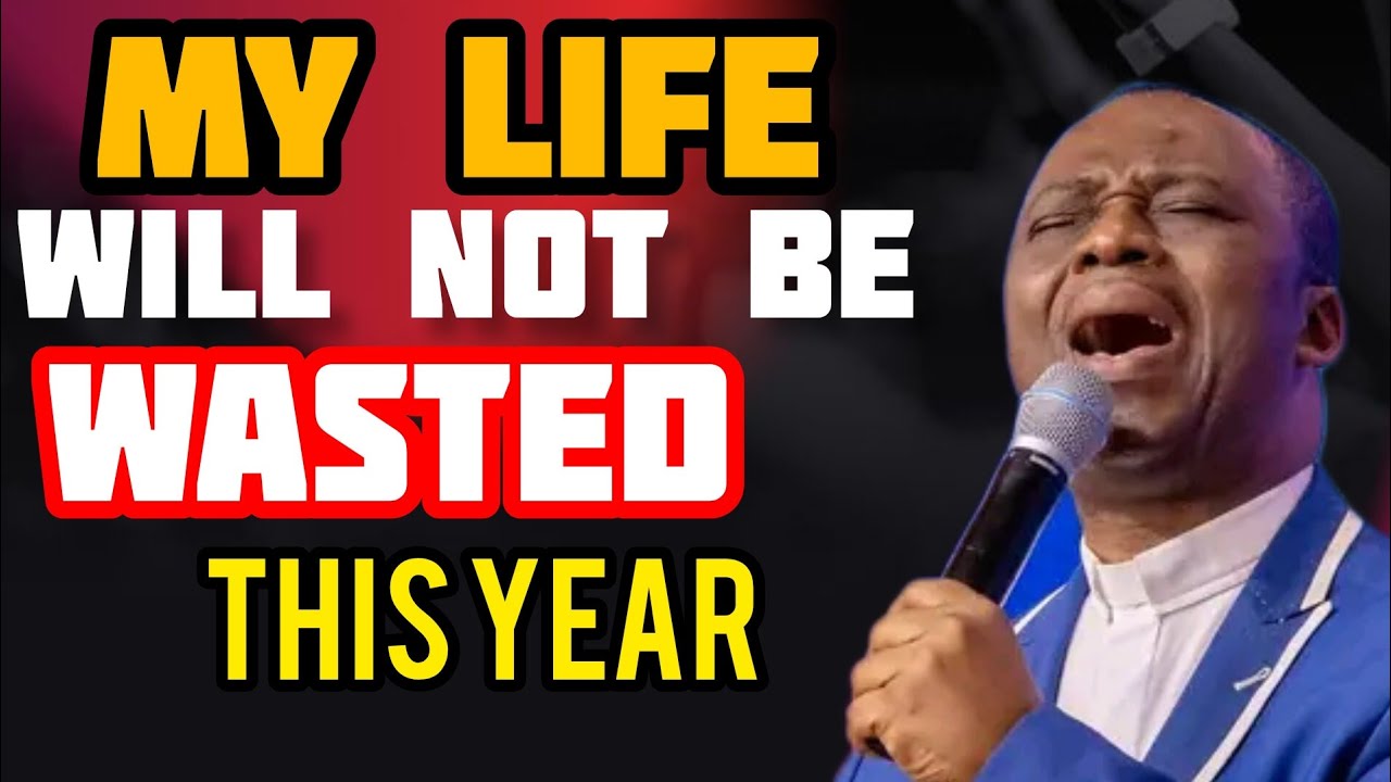 MY LIFE Will NOT BE WASTED THIS YEAR #olukoya prayers