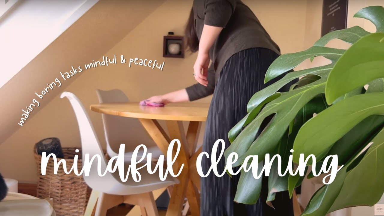 Mindful cleaning | Embracing slow living and turning mundane tasks into peaceful activities
