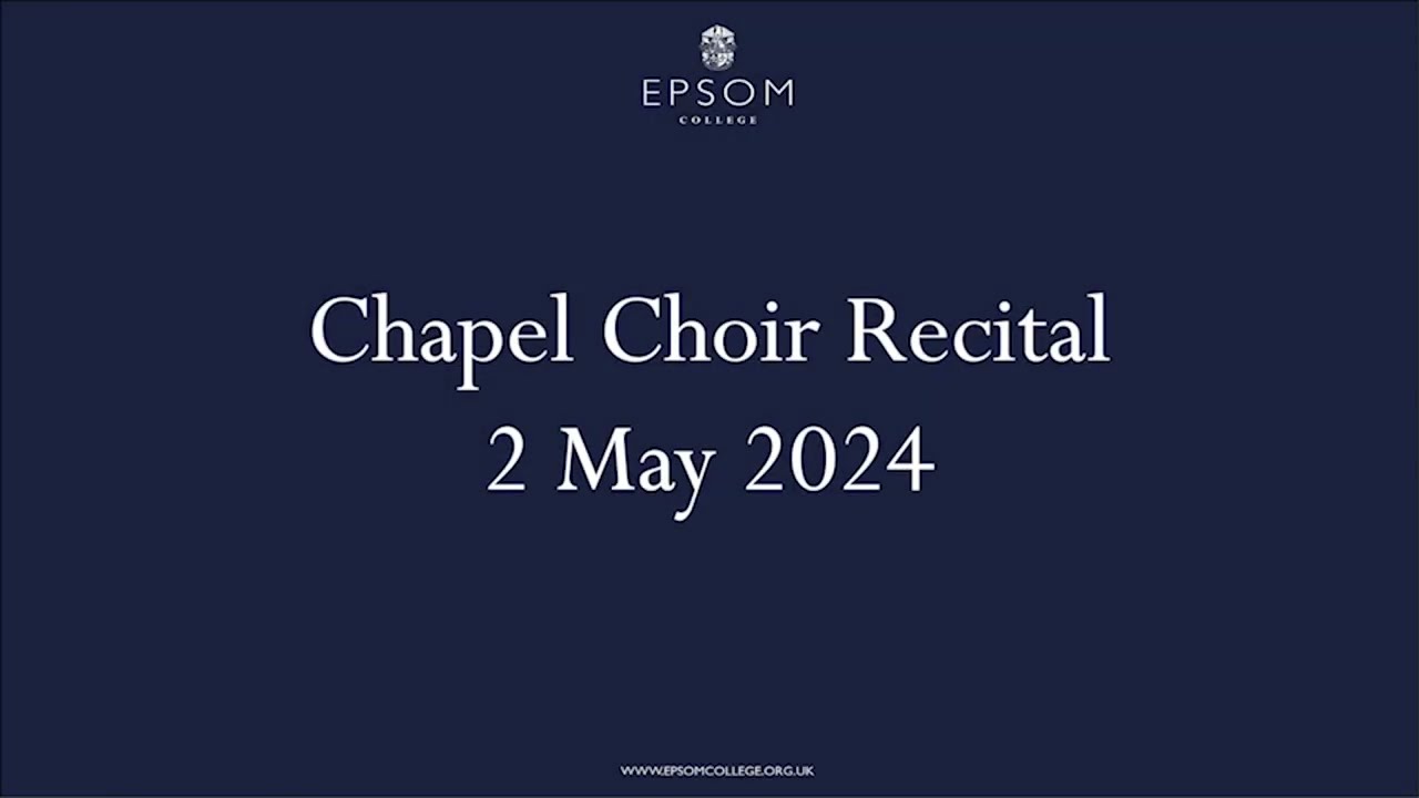 Chapel Choir Recital - 2 May 2024