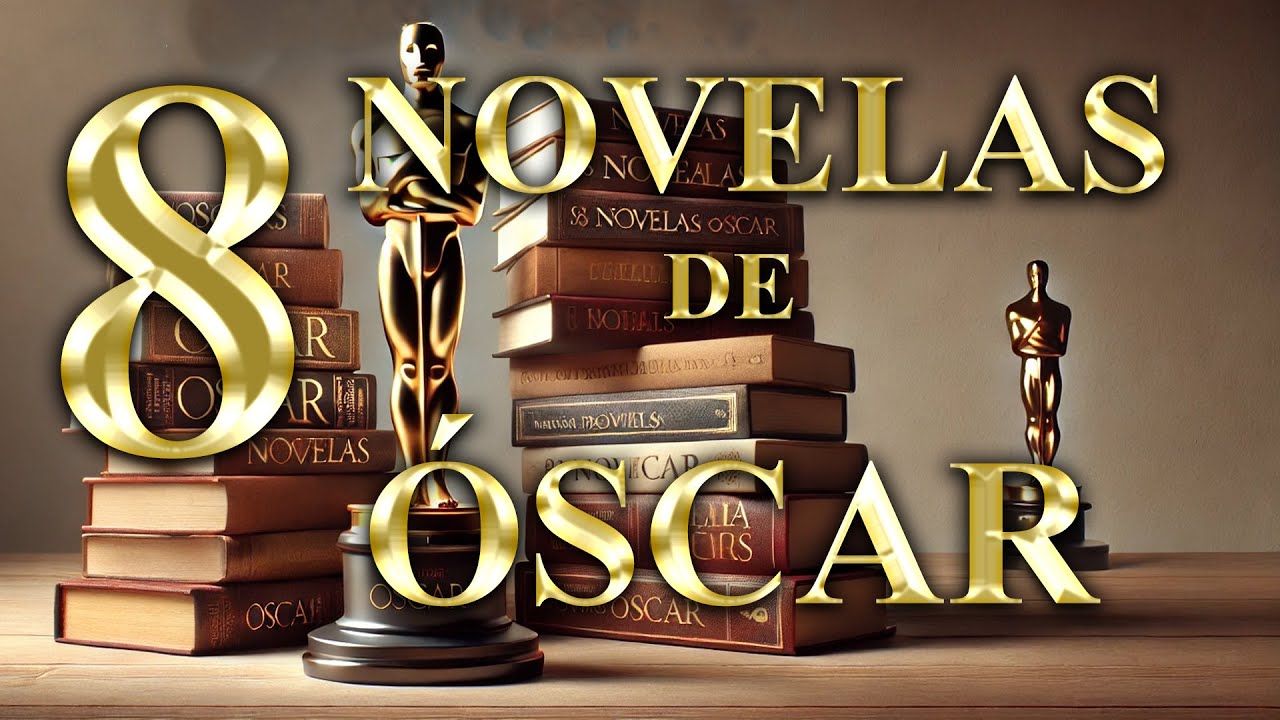 8 NOVELAS DE ÓSCAR: las 8 películas ganadoras del ÓSCAR AL MEJOR GUION ADAPTADO más premiadas