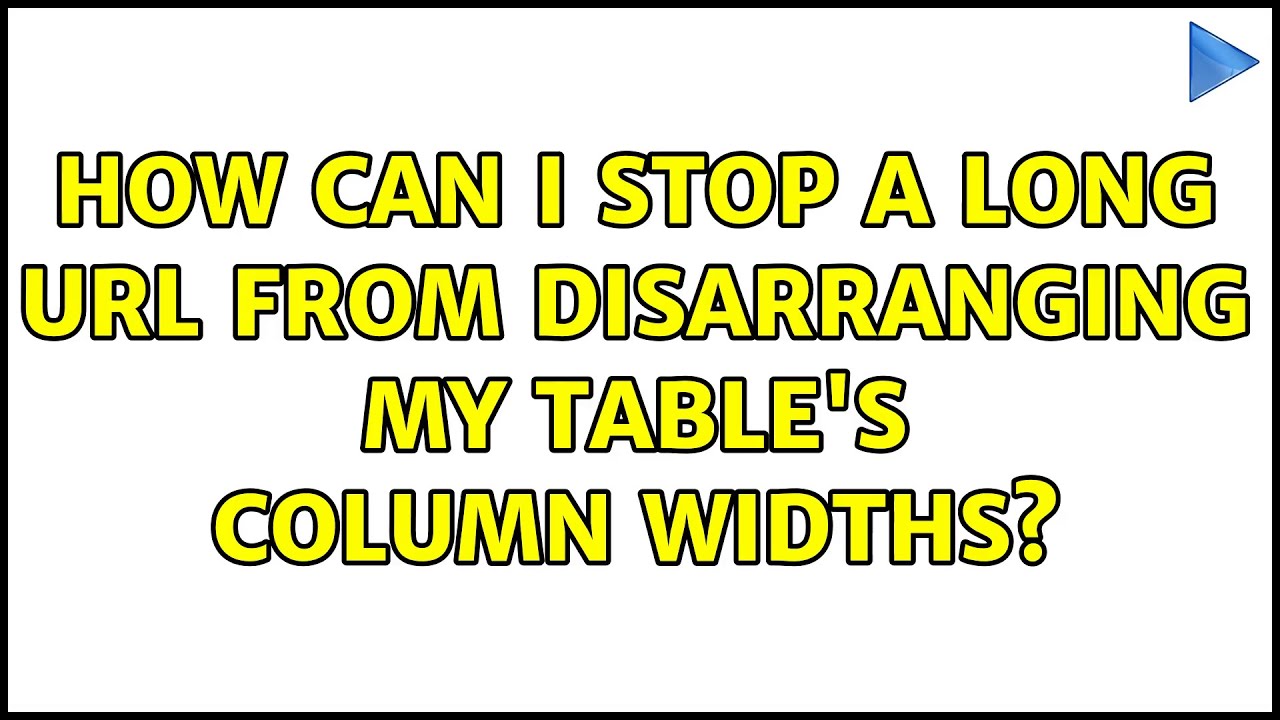 How can I stop a long URL from disarranging my table's column widths?