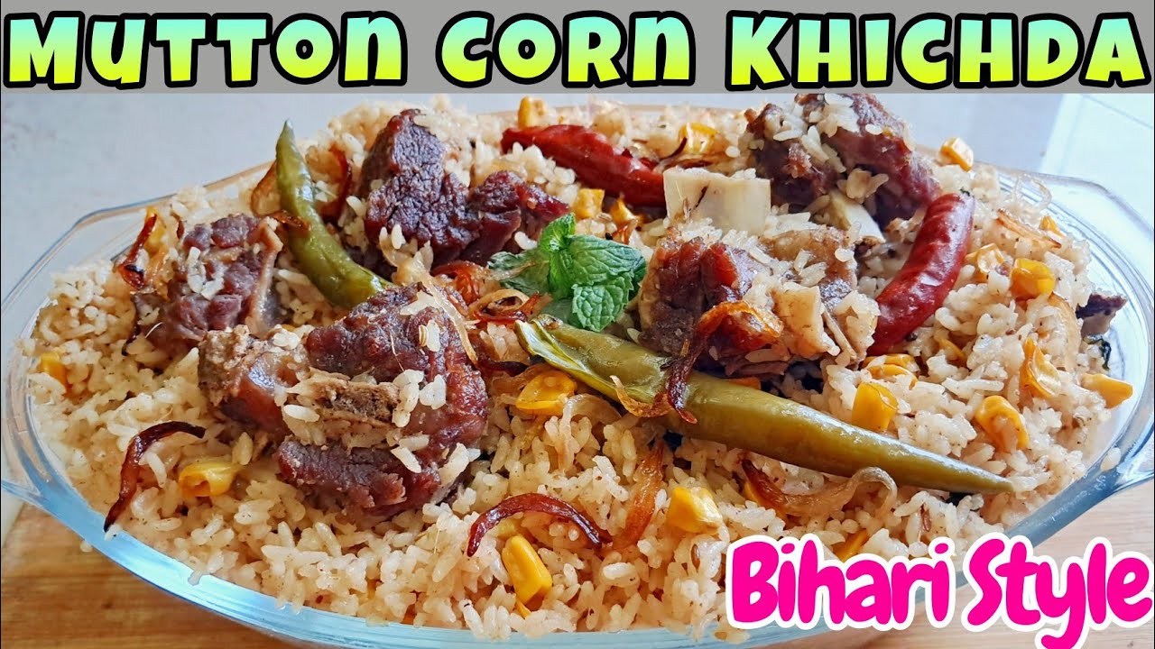 Sweet Corn Mutton Khichda |Bihar Famous Mutton Khichda |Easy Sweet Corn Mutton Rice | Khichda Recipe