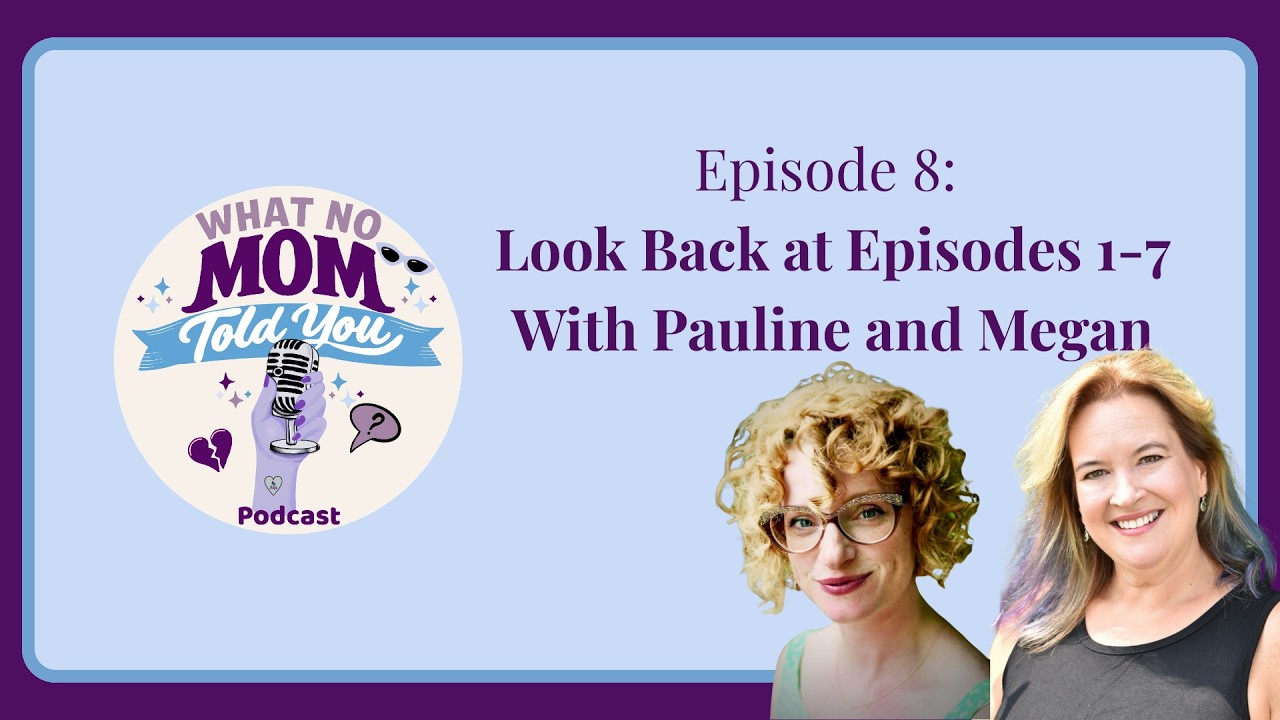 Episode 8: Look Back at Episodes 1-7 With Pauline and Megan
