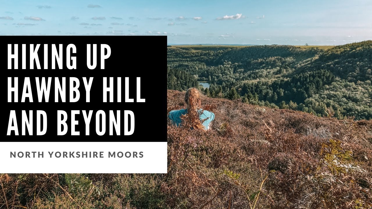 Hiking Up Hawnby Hill And Beyond - North Yorkshire Moors