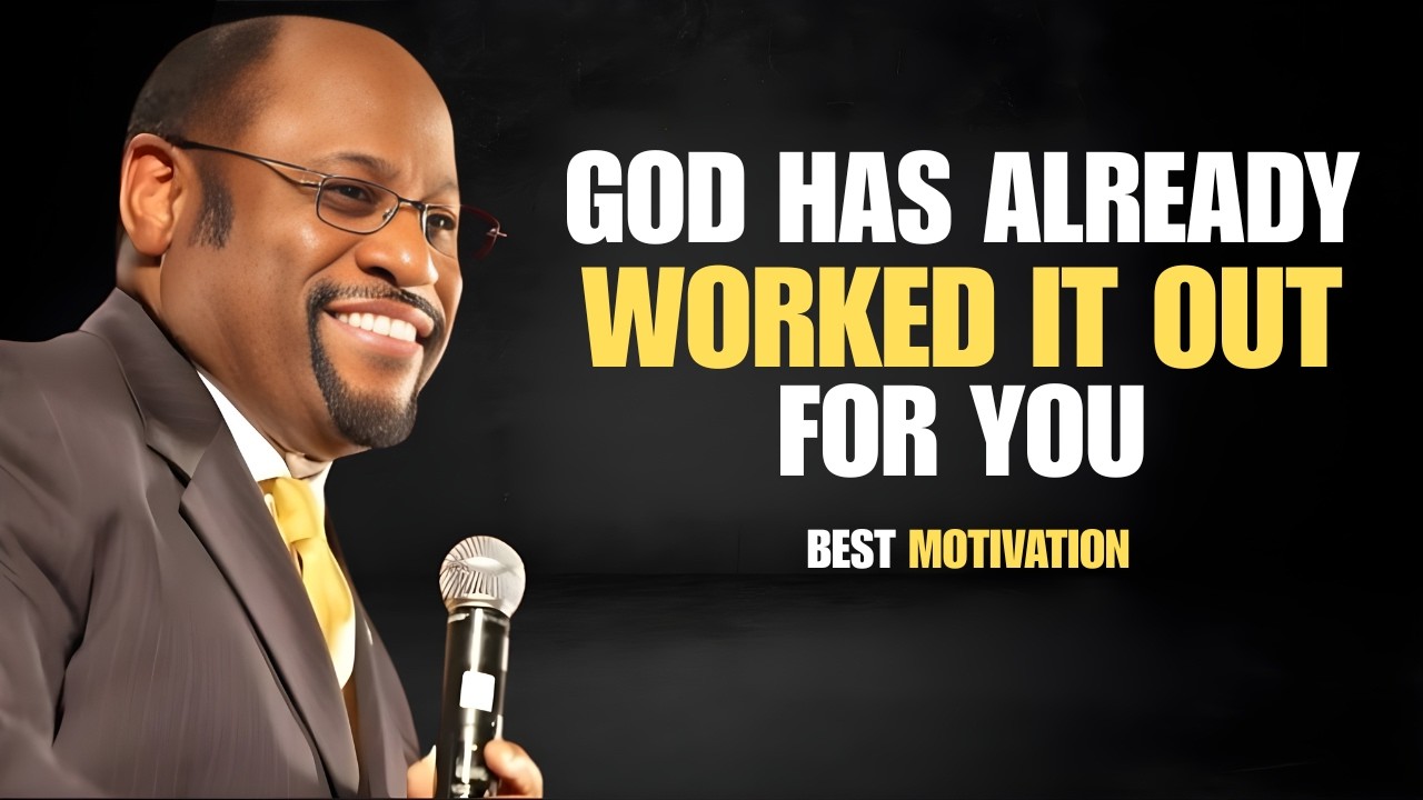 GOD HAS ALREADY WORKED IT OUT FOR YOU-POWERFUL CHRISTIAN MOTIVATION | DR MYLES MOTIVATION