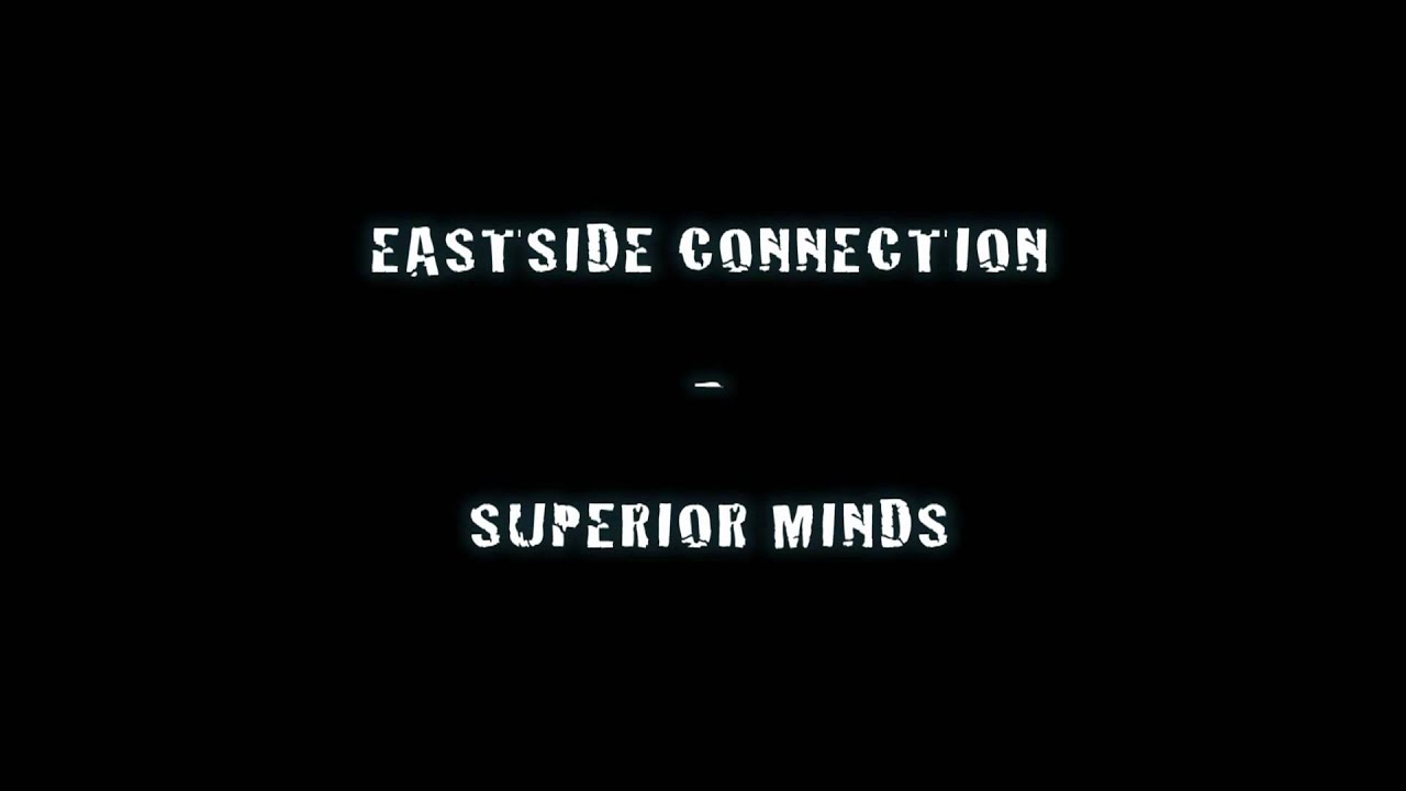Eastside Connection - Superior Minds HQ