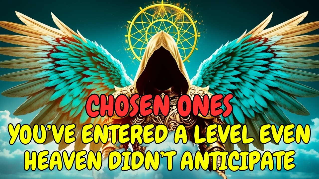 Chosen One: You’ve Entered a Level Even Heaven Didn’t Anticipate 👏✨