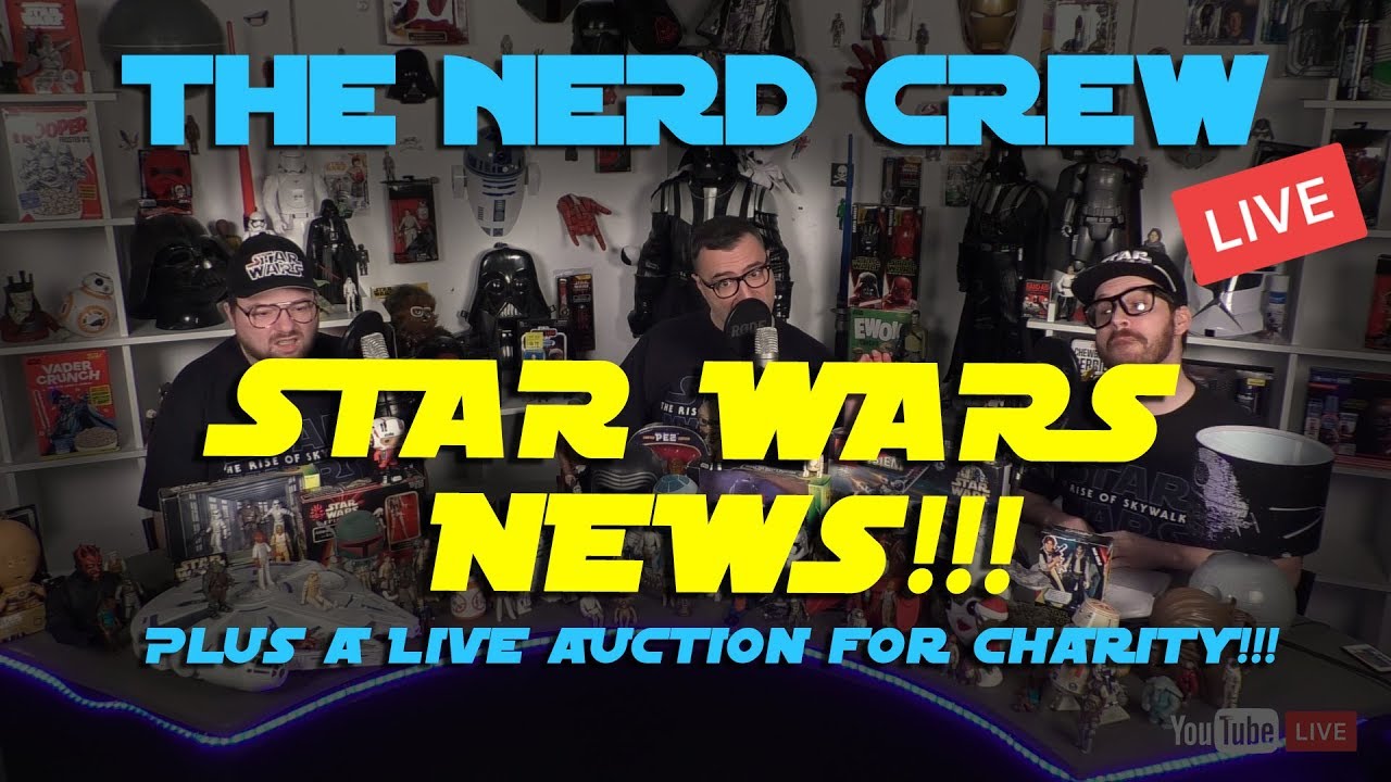 Nerd Crew Live!!! Star Wars News!!!