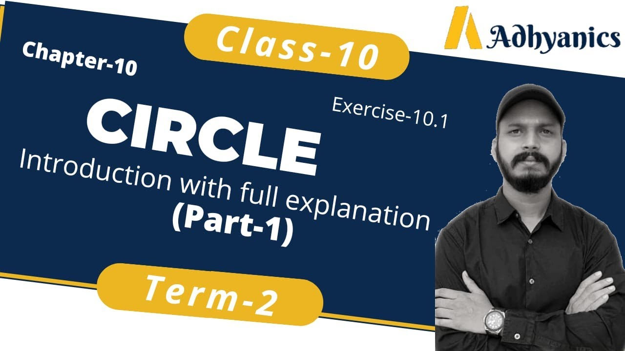 CIRCLE || CLASS 10th || MATHS || INTRODUCTION (PART-1) | Adhyanics