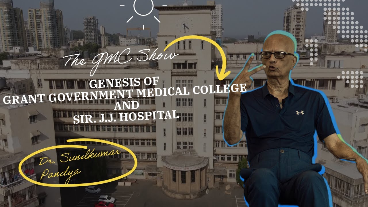 Genesis of Grant Government Medical College | By Dr. Sunilkumar Pandya