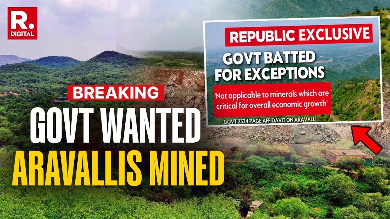 Republic Accesses Documents Showing Govt Batted For Allowing Critical Minerals Mining In Aravallis