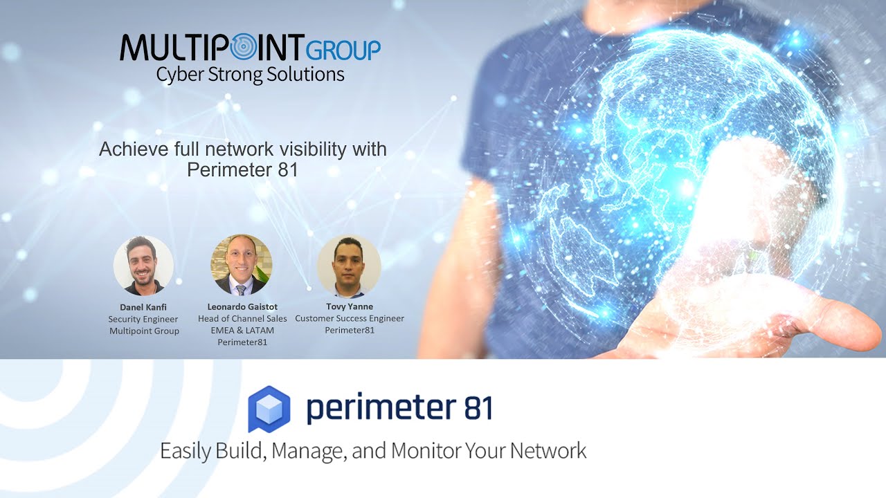 Easily Build, Manage, and Monitor Your Network - Perimeter 81 Webinar