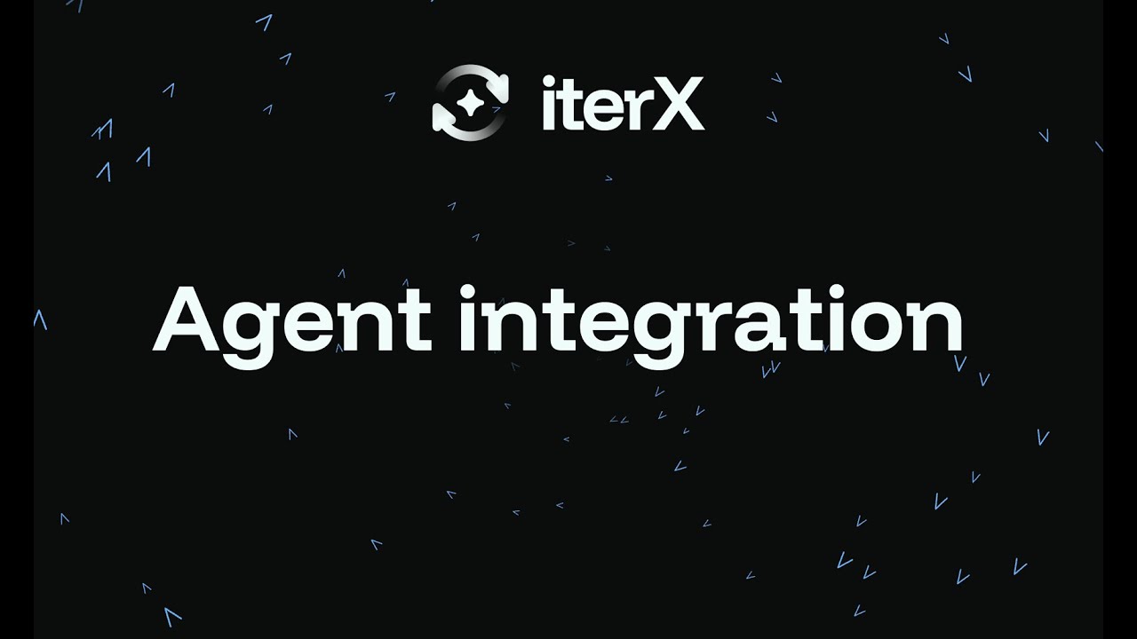 IterX tutorial: Agent Integration