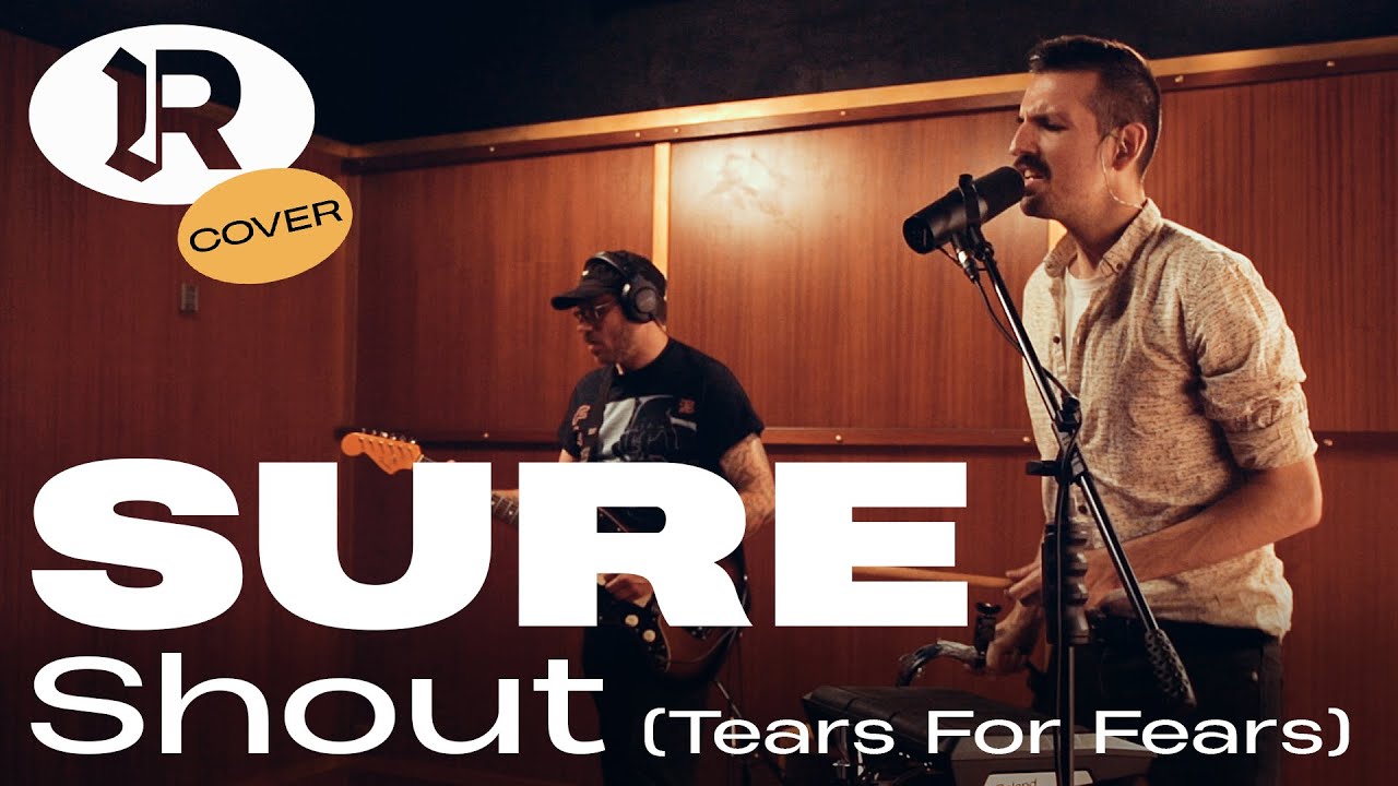 SURE - Shout (Tears For Fears cover) (RSTLSS Session)