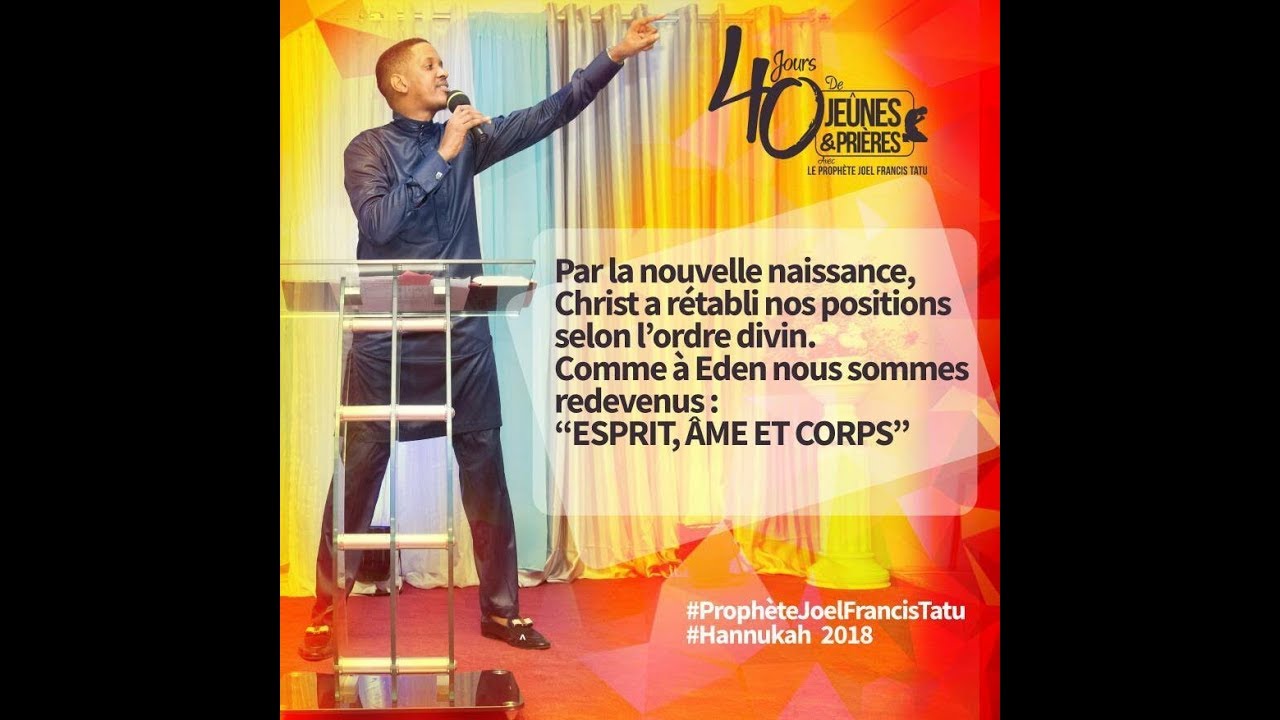 PROPHÈTE JOEL FRANCIS TATU / LA PUISSANCE DU JEÛNE : RETOUR À EDEN. HANNUKAH2018 / JOUR 1