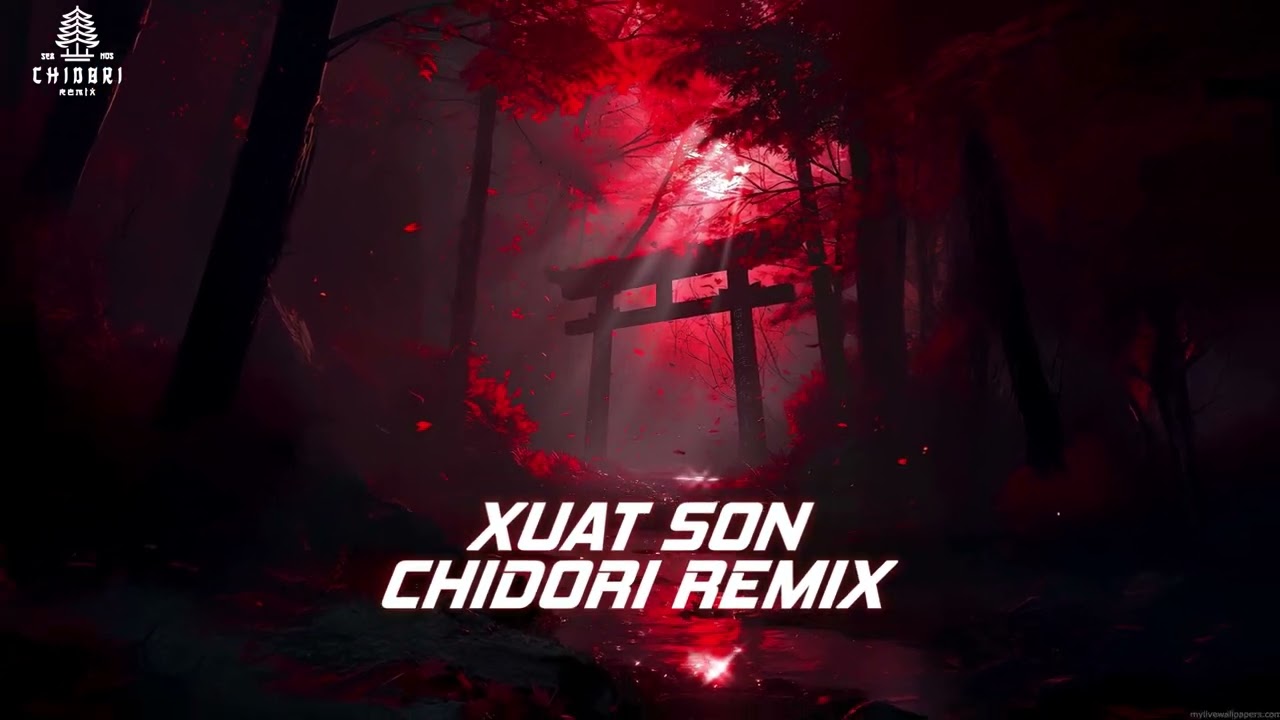 XUẤT SƠN - CHIDORI REMIX || SINGLE TRACK REMIX