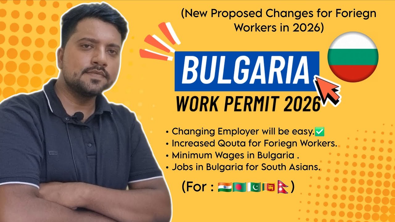 Bulgaria Work Permit 2026 : New changes For Foriegn Workers! Bulgaria Work Visa 2026 ! New Updates.