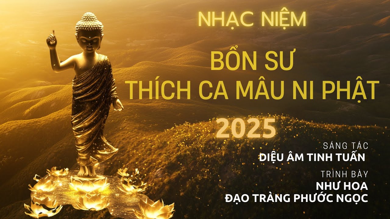 [Non AI] Niệm Phật 2025 | Nhạc Niệm Bổn Sư Thích Ca Mâu Ni Phật | Mừng Phật Đản – Diệu Âm Tịnh Tuấn
