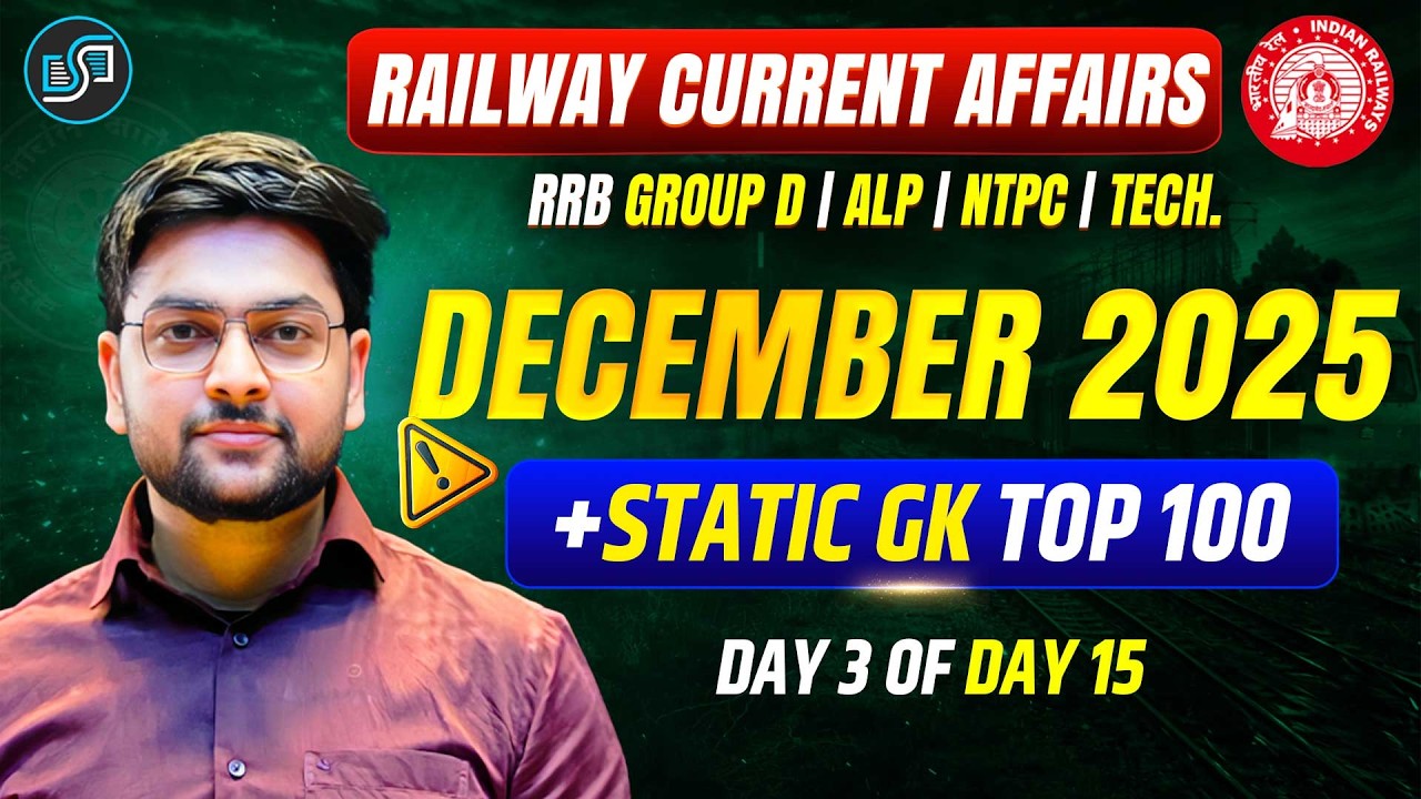 🔥 December 2025 Current Affairs Railway Exams + Static GK  | RRB NTPC, Group D, ALP 2026
