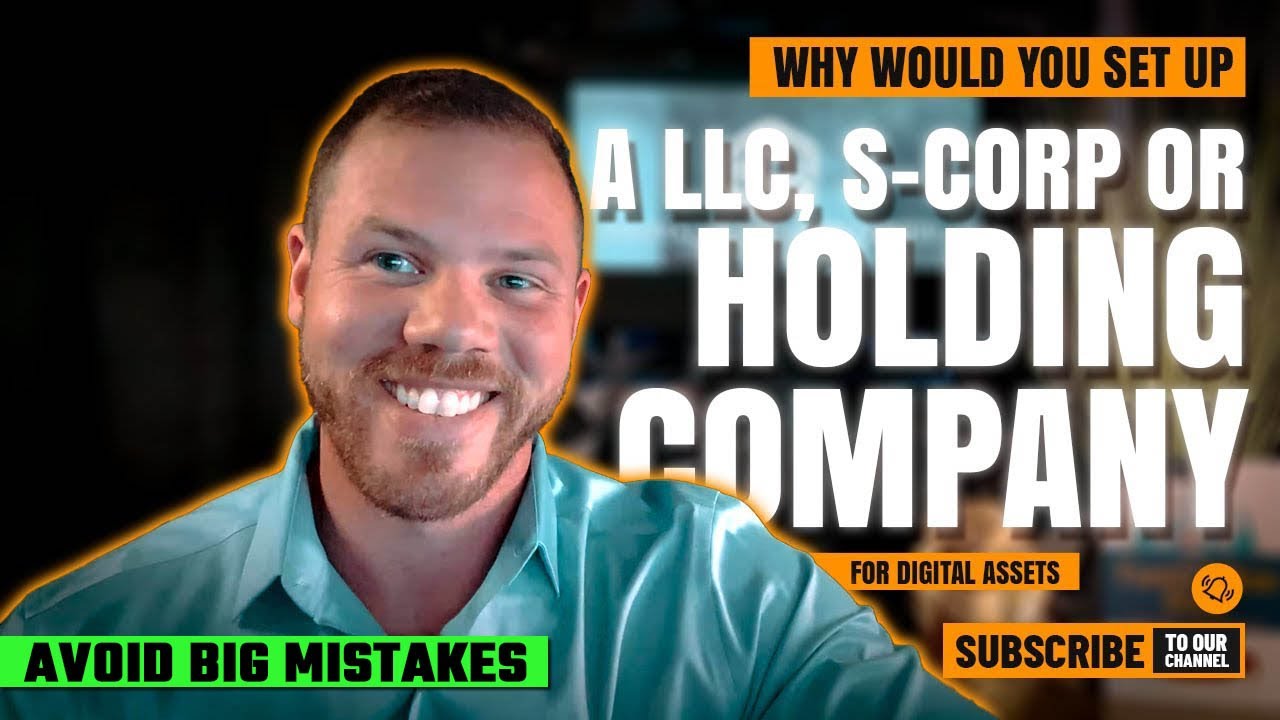 Avoid These Mistakes: LLCs, S-Corps, and Holding Companies for Digital Assets