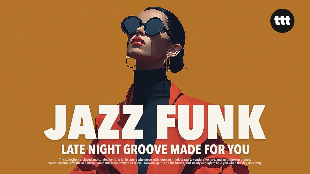 Late Night Groove Made for You | Jazz Funk Playlist