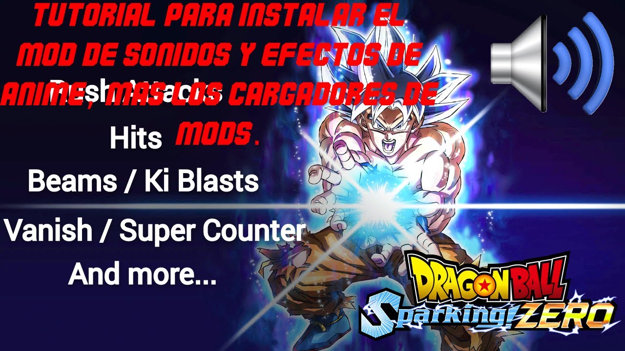 TUTORIAL, Para el Mod de Efectos y Sonidos de Anime, para el Dragon Ball Sparking! ZERO