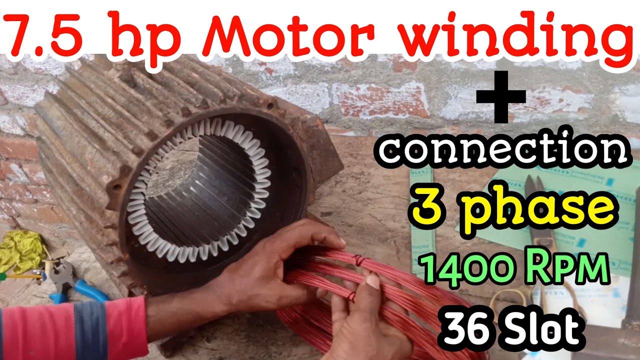 7.5 hp 3 phase motor winding |36 slot 3 phase 7.5 hp 1440 rpm motor winding + connection |