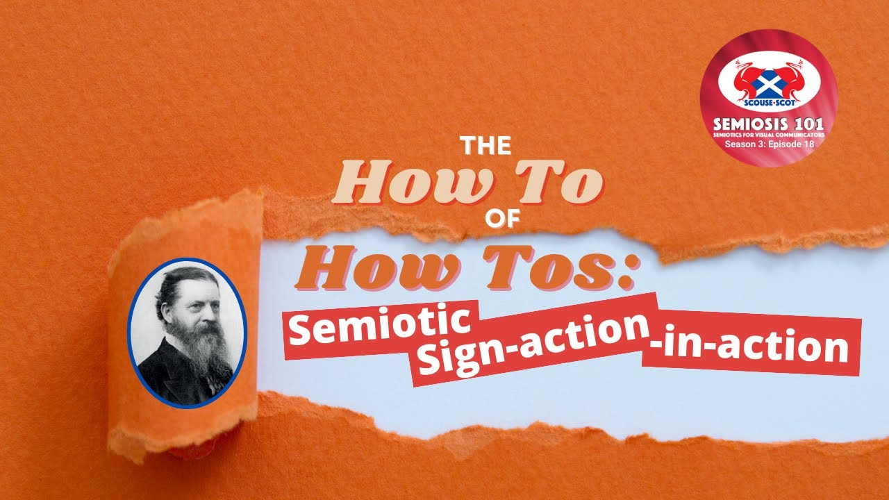 3.18: SEMIOTIC SIGN-ACTION-IN-ACTION: The How To of How Tos