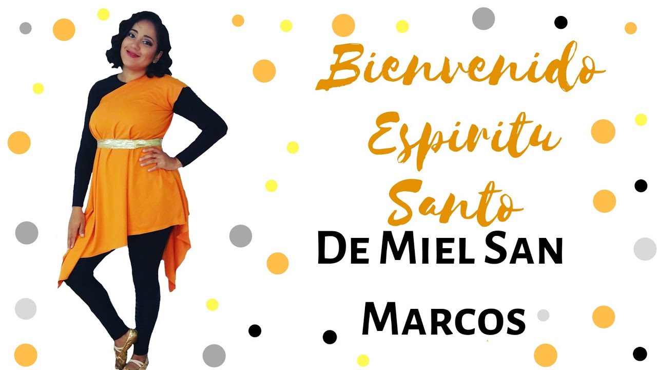 Bienvenido Espiritu santo Miel San Marcos | Pasos de danza cristiana.