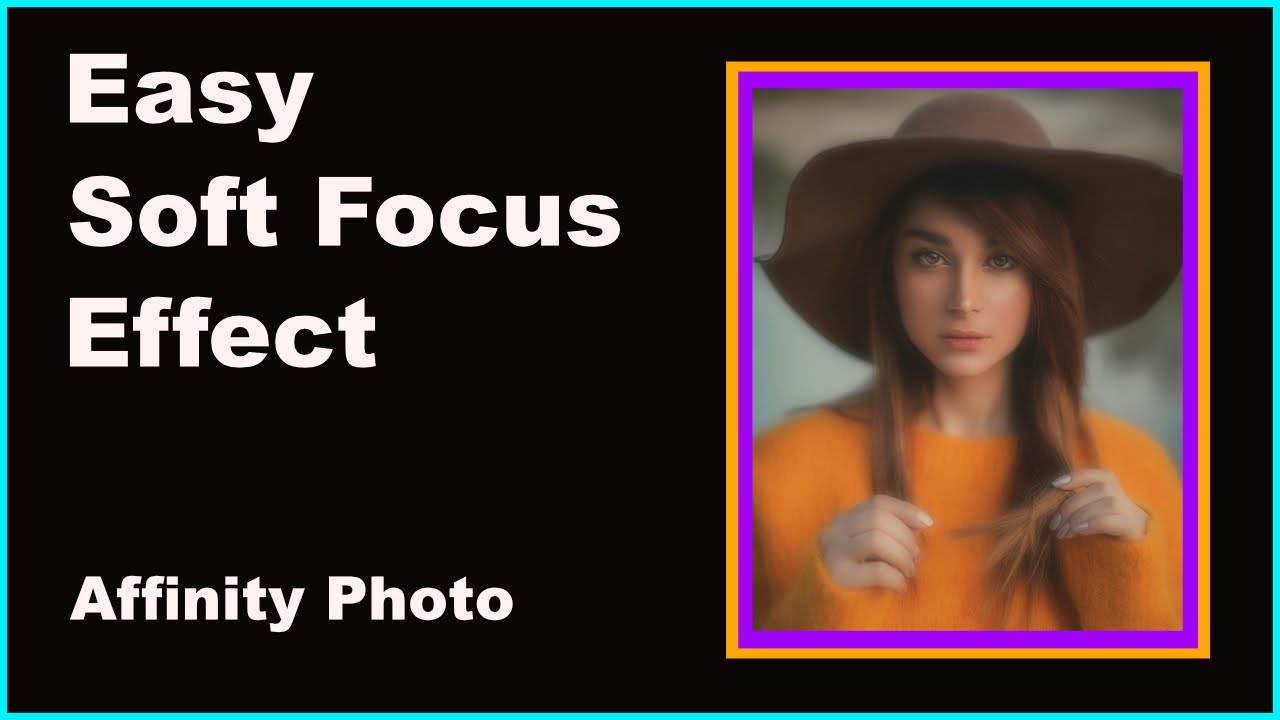 How to Easily Add a Soft Focus Effect to Photos (Affinity Photo Tutorial)