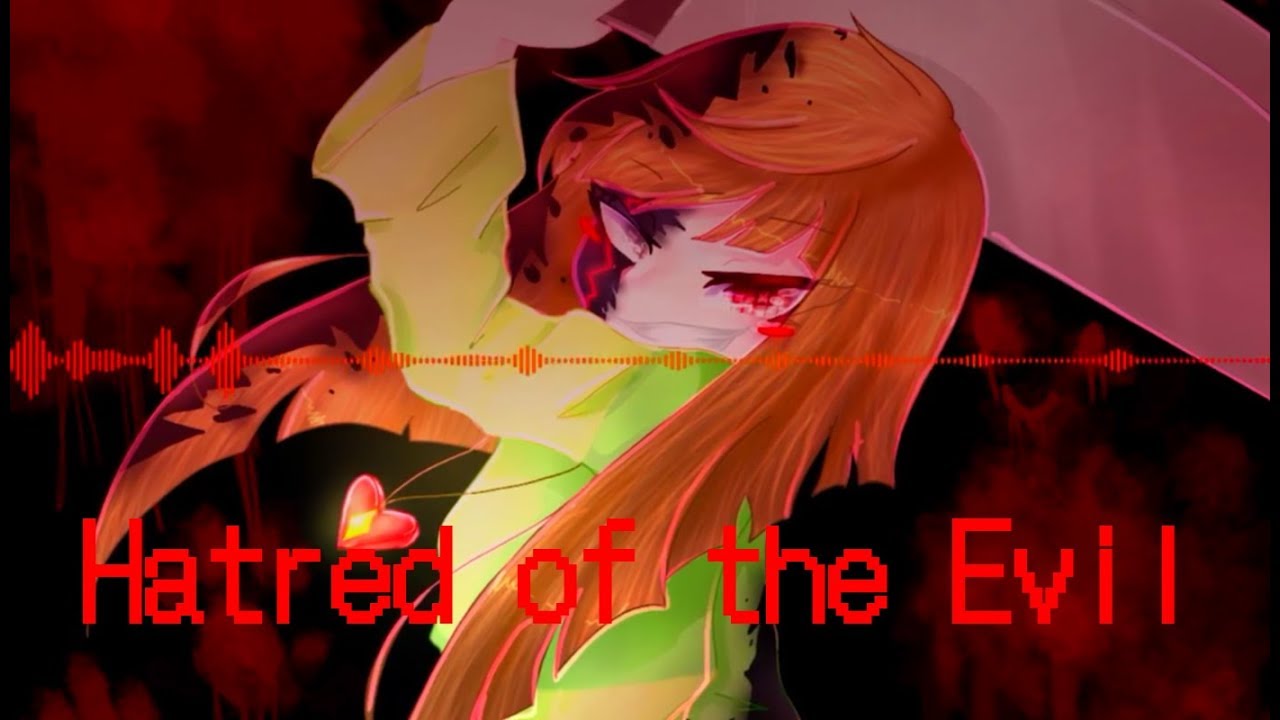 UnderEvil Chara - Hatred of the Evil （Megalo Strike Back Remix by Ryn ) | Official video