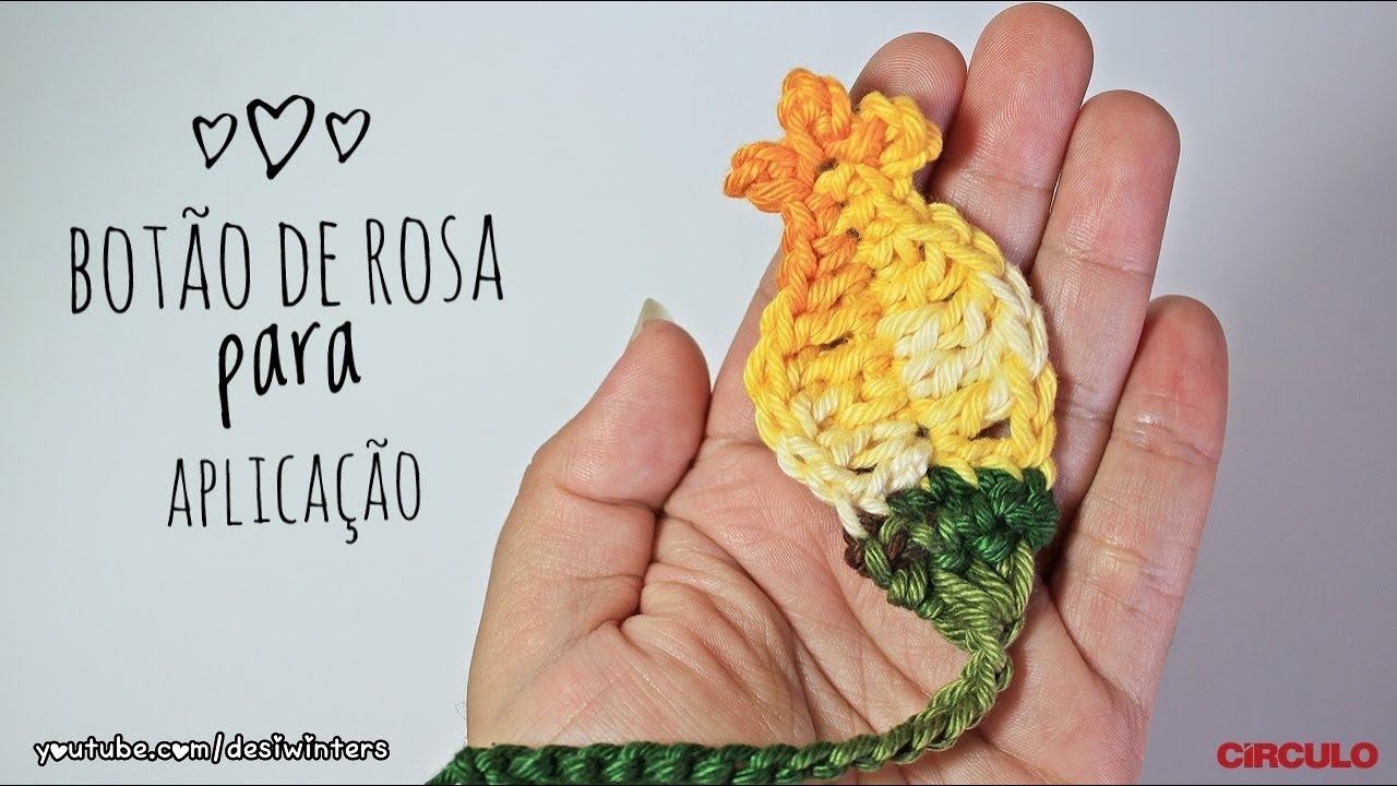 Botão de Rosa - Flor de Crochê para Aplicação de crochê  - Artes da Desi